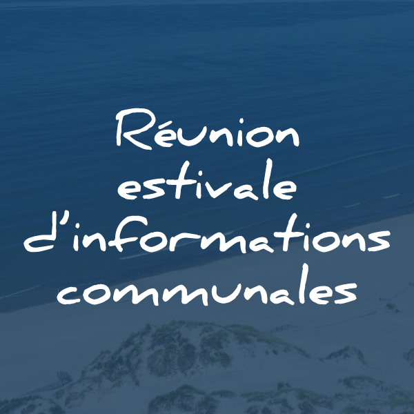 Réunion estivale d’informations communales